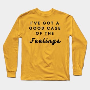 Good Case Of Feelings Long Sleeve T-Shirt